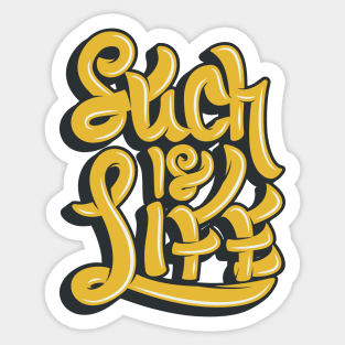 Such Is Life typography Design Sticker